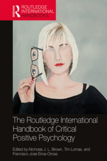 The Routledge International Handbook of Critical Positive Psychology