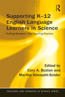 Supporting K-12 English Language Learners in Science : Putting Research into Teaching Practice