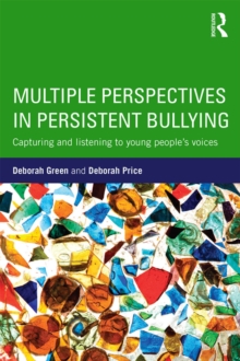 Multiple Perspectives in Persistent Bullying : Capturing and listening to young people's voices