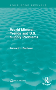 World Mineral Trends and U.S. Supply Problems