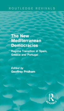 The New Mediterranean Democracies : Regime Transition in Spain, Greece and Portugal