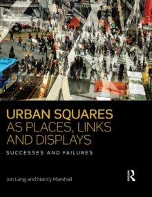 Urban Squares as Places, Links and Displays : Successes and Failures