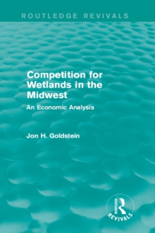 Competition for Wetlands in the Midwest : An Economic Analysis