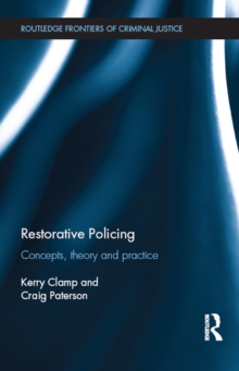 Restorative Policing : Concepts, theory and practice