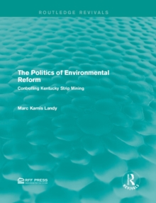 The Politics of Environmental Reform : Controlling Kentucky Strip Mining