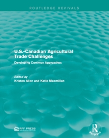 U.S.-Canadian Agricultural Trade Challenges : Developing Common Approaches