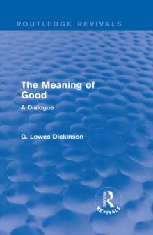 The Meaning of Good : A Dialogue