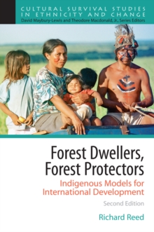 Forest Dwellers, Forest Protectors : Indigenous Models for International Development