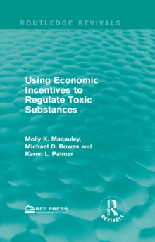 Using Economic Incentives to Regulate Toxic Substances