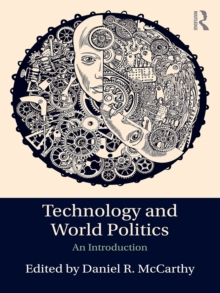 Technology and World Politics : An Introduction