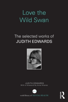 Love the Wild Swan : The selected works of Judith Edwards