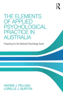 The Elements of Applied Psychological Practice in Australia : Preparing for the National Psychology Examination