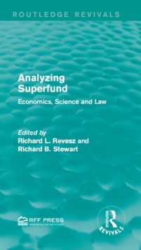 Analyzing Superfund : Economics, Science and Law