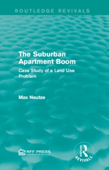 The Suburban Apartment Boom : Case Study of a Land Use Problem