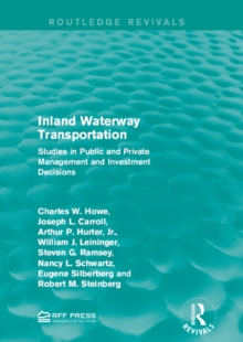 Inland Waterway Transportation : Studies in Public and Private Management and Investment Decisions