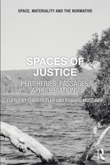 Spaces of Justice : Peripheries, Passages, Appropriations