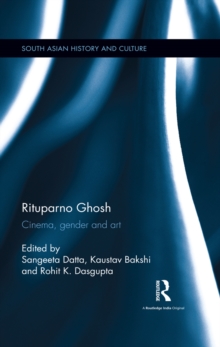 Rituparno Ghosh : Cinema, gender and art