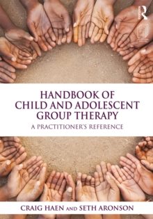 Handbook of Child and Adolescent Group Therapy : A Practitioner's Reference