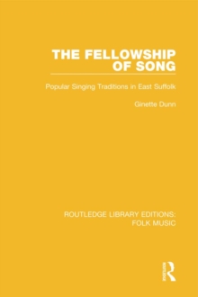 The Fellowship of Song : Popular Singing Traditions in East Suffolk