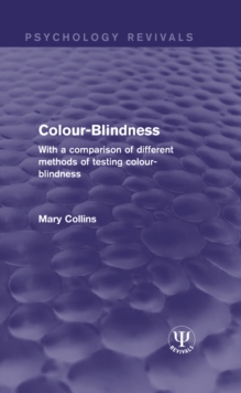 Colour-Blindness : With a Comparison of Different Methods of Testing Colour-Blindness