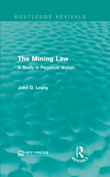 The Mining Law : A Study in Perpetual Motion