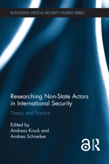 Researching Non-state Actors in International Security : Theory and Practice