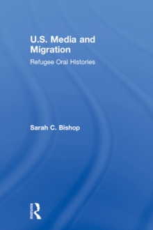 U.S. Media and Migration : Refugee Oral Histories