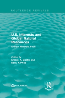 U.S. Interests and Global Natural Resources : Energy, Minerals, Food