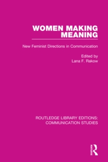 Women Making Meaning : New Feminist Directions in Communication