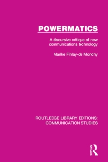 Powermatics : A Discursive Critique of New Communications Technology