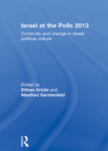 Israel at the Polls 2013 : Continuity and Change in Israeli Political Culture