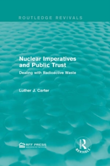 Nuclear Imperatives and Public Trust : Dealing with Radioactive Waste