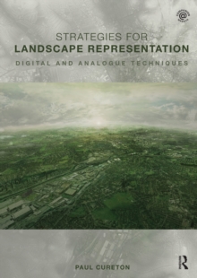 Strategies for Landscape Representation : Digital and Analogue Techniques