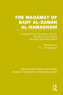 The Maqamat of Badi' al-Zaman al-Hamadhani : Translated From The Arabic With An Introduction and Notes Historical and Grammatical