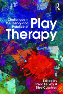 Challenges in the Theory and Practice of Play Therapy