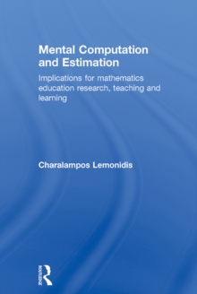 Mental Computation and Estimation : Implications for mathematics education research, teaching and learning