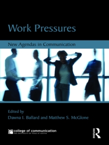 Work Pressures : New Agendas in Communication