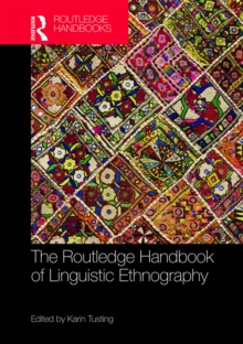 The Routledge Handbook of Linguistic Ethnography