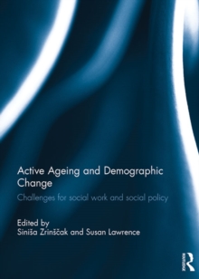 Active Ageing and Demographic Change : Challenges for social work and social policy