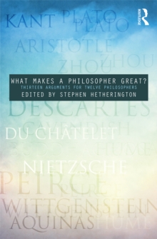 What Makes a Philosopher Great? : Thirteen Arguments for Twelve Philosophers