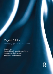 Vegetal Politics : Belonging, practices and places