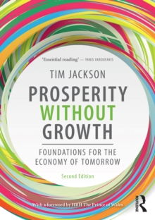 Prosperity without Growth : Foundations for the Economy of Tomorrow