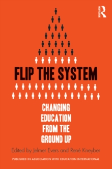 Flip the System : Changing Education from the Ground Up