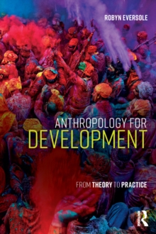 Anthropology for Development : From Theory to Practice