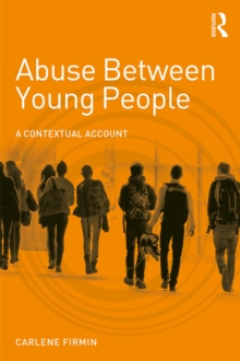 Abuse Between Young People : A Contextual Account