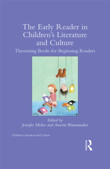 The Early Reader in Children's Literature and Culture : Theorizing Books for Beginning Readers