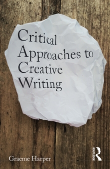 Critical Approaches to Creative Writing