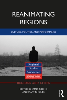 Reanimating Regions : Culture, Politics, and Performance