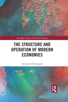 The Structure and Operation of Modern Economies