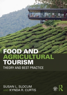 Food and Agricultural Tourism : Theory and Best Practice